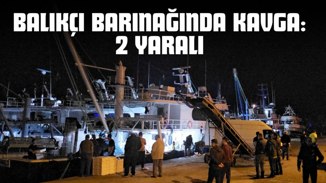 Kastamonu'da Balıkçı Barınağında Kavga: 2 Yaralı