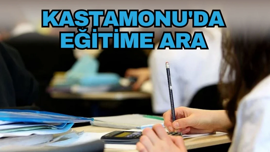 Kastamonu'da Eğitime Ara