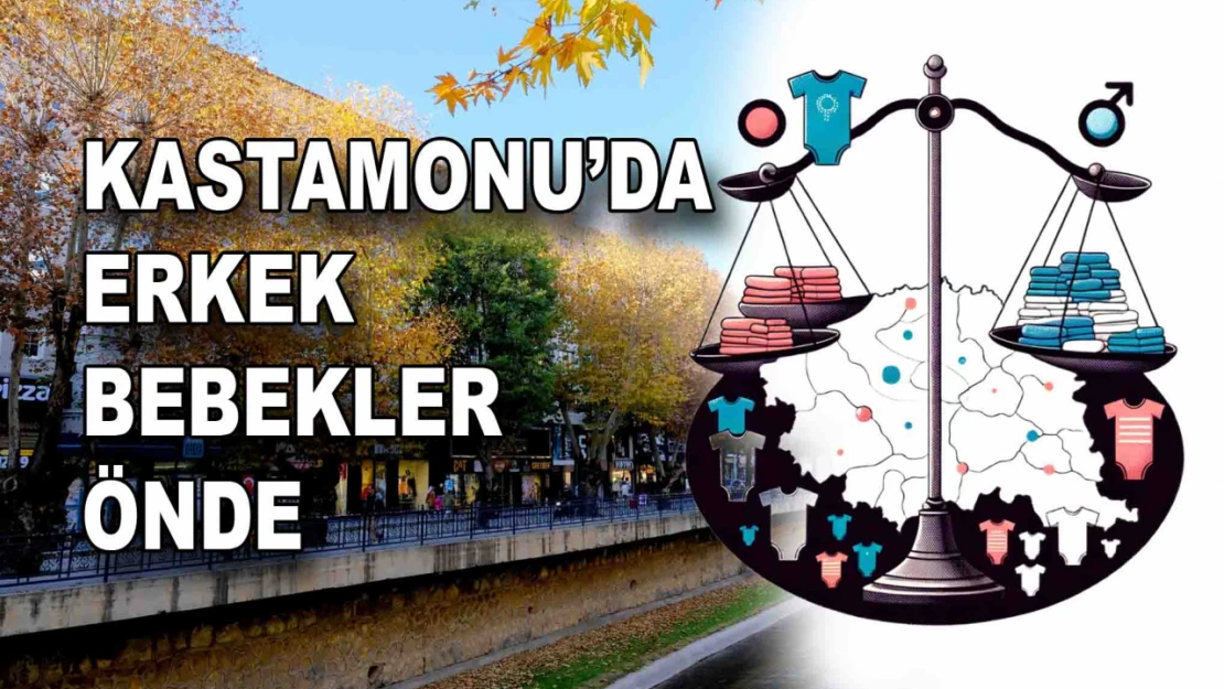 Kastamonu'da Erkek Bebekler Önde