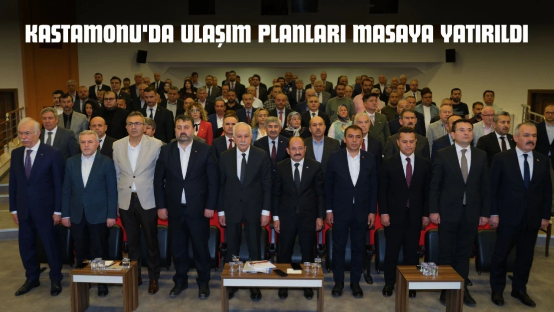 Kastamonu'da Ulaşım Planları Masaya Yatırıldı