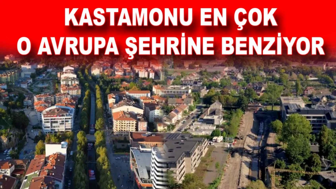 Kastamonu En Çok O Avrupa Şehrine Benziyor