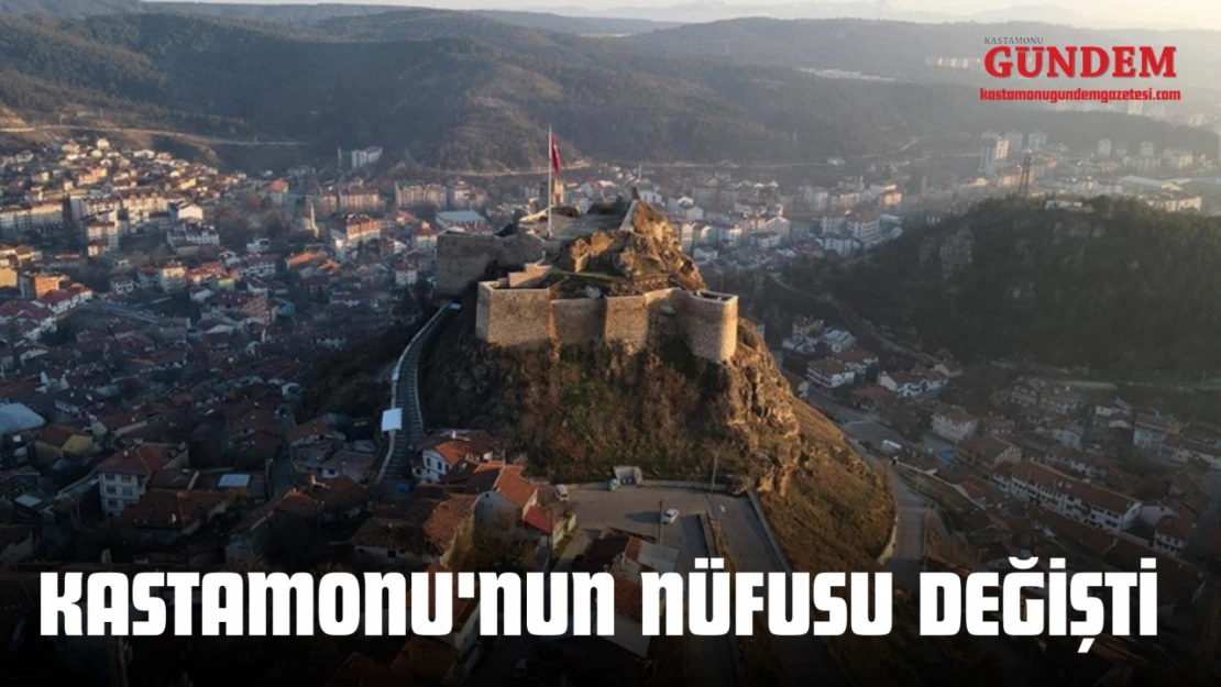 Kastamonu'nun Nüfusu Değişti