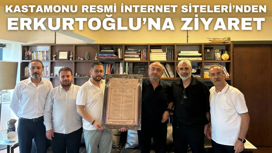 Kastamonu Resmi İnternet Siteleri'nden Erkurtoğlu'na Ziyaret