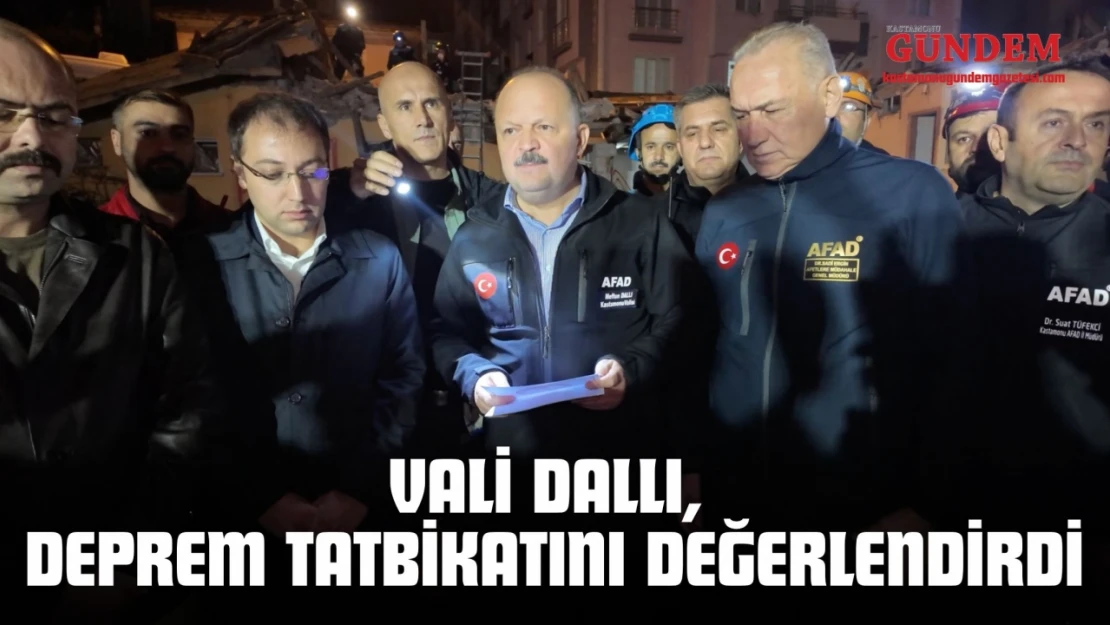 Kastamonu Valisi Meftun Dallı, Bölgesel Deprem Tatbikatını Değerlendirdi