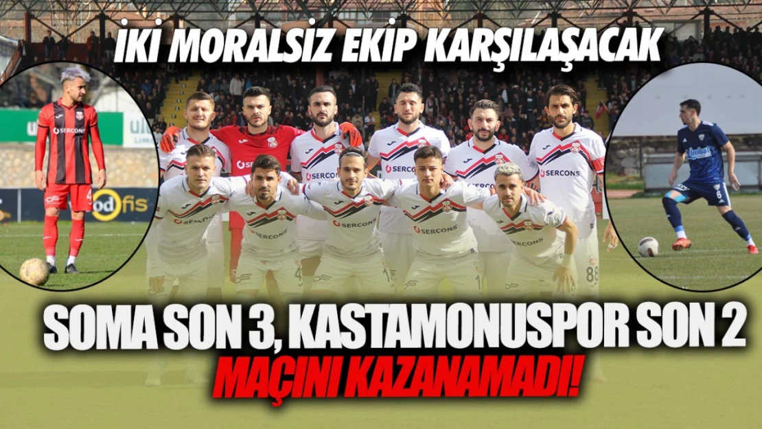 Kastamonu ve Somaspor Son Haftalarda Kazanamıyor!