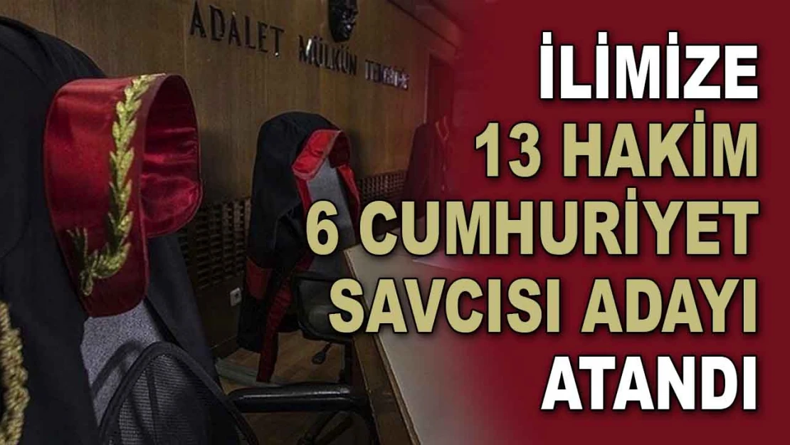 Kastamonu'ya 13 Hakim ve 6 Cumhuriyet Savcısı Adayı Atandı