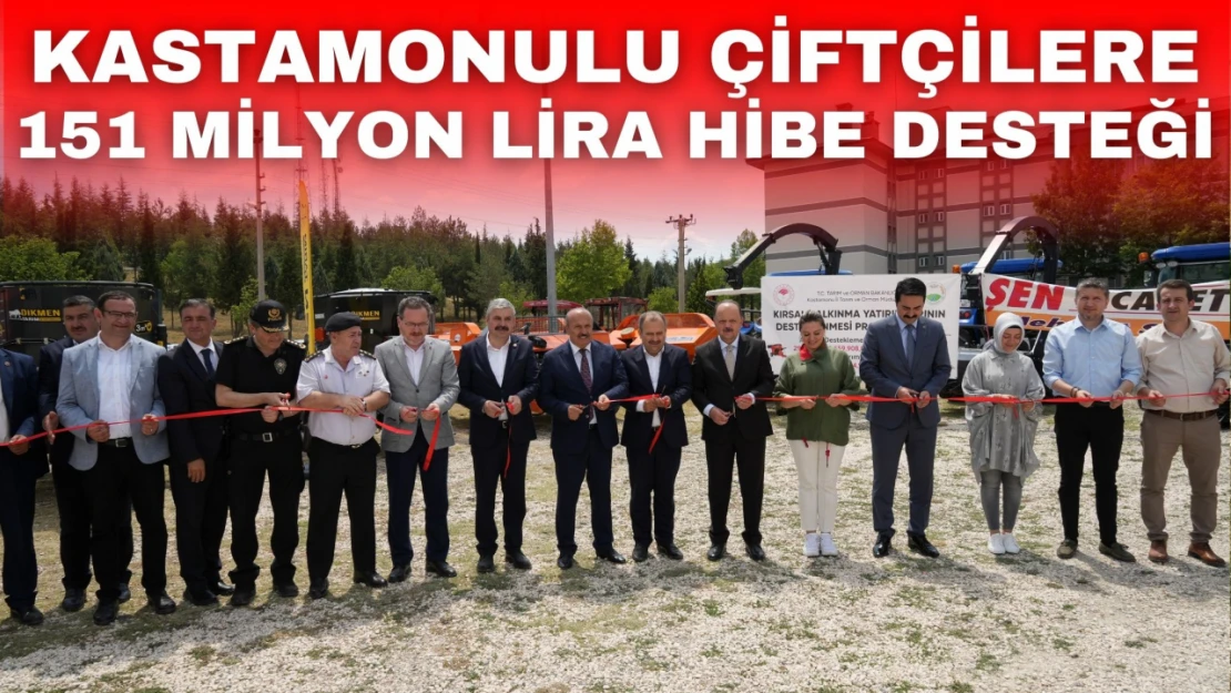 Kastamonulu Çiftçilere 151 Milyon Lira Hibe Desteği