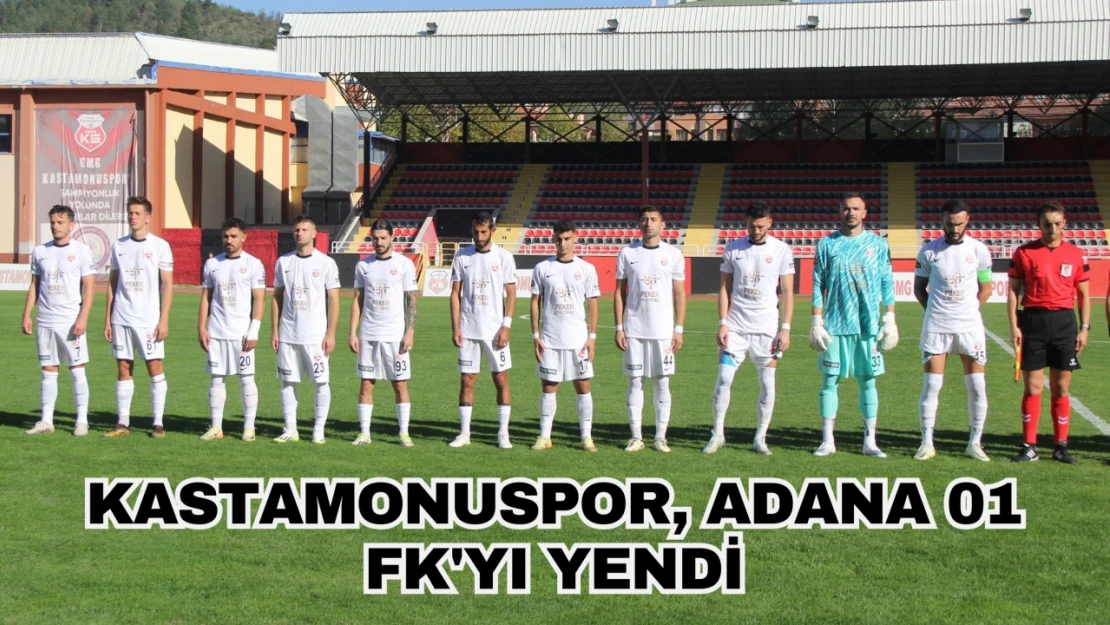 Kastamonuspor, Adana 01 FK'yı Yendi