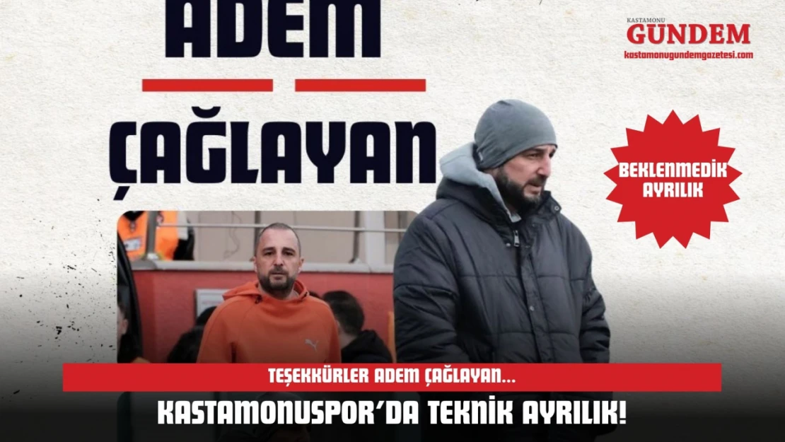 Kastamonuspor'da Beklenmedik Ayrılık: Adem Çağlayan'a Veda!