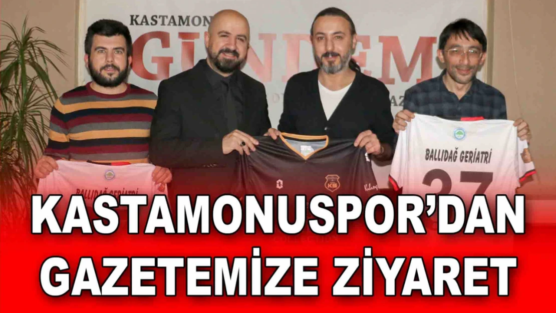 Kastamonuspor'dan Gazetemize Ziyaret