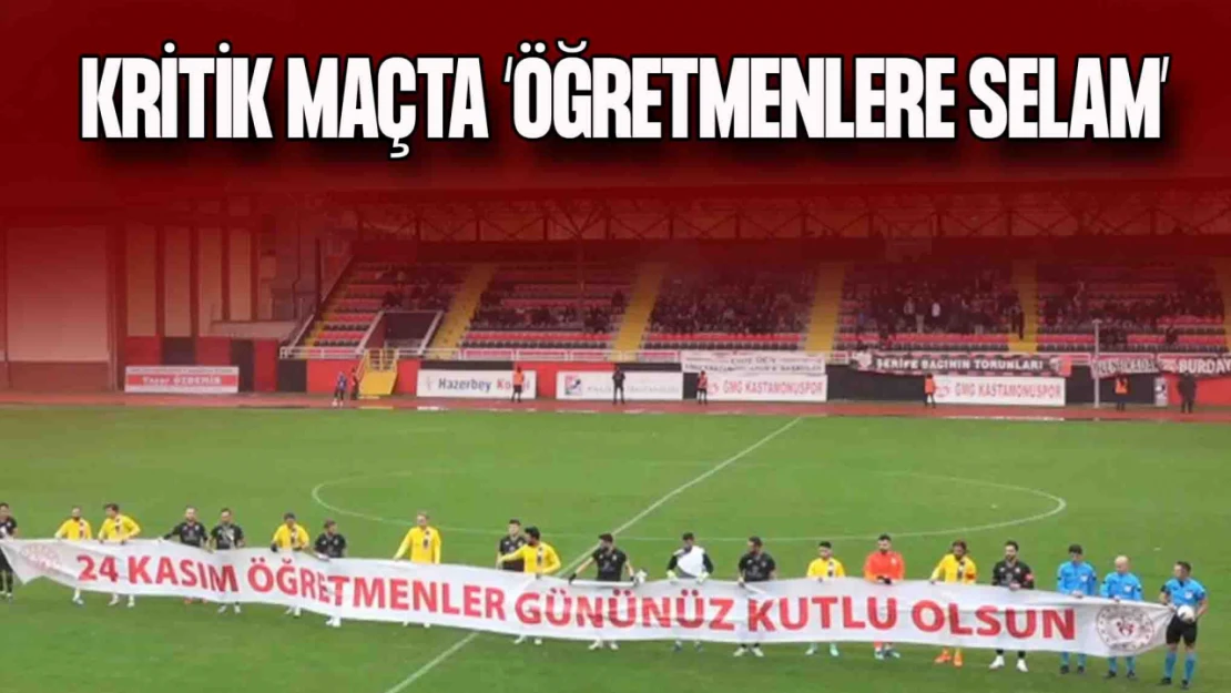 Kastamonuspor-Derincespor Maçında 'Öğretmenlere Selam'