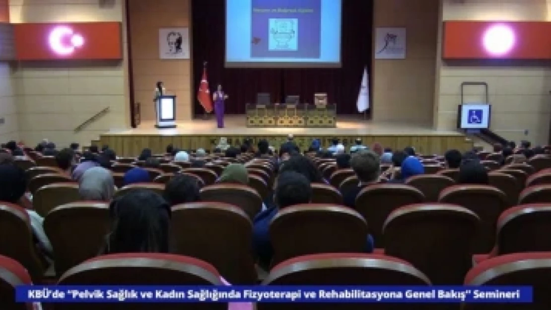 KBÜ'de 'Pelvik Sağlık ve Kadın Sağlığında Fizyoterapi ve Rehabilitasyona Genel Bakış' Semineri