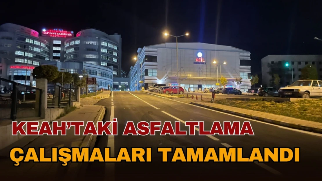 KEAH'taki Asfaltlama Çalışmaları Tamamlandı