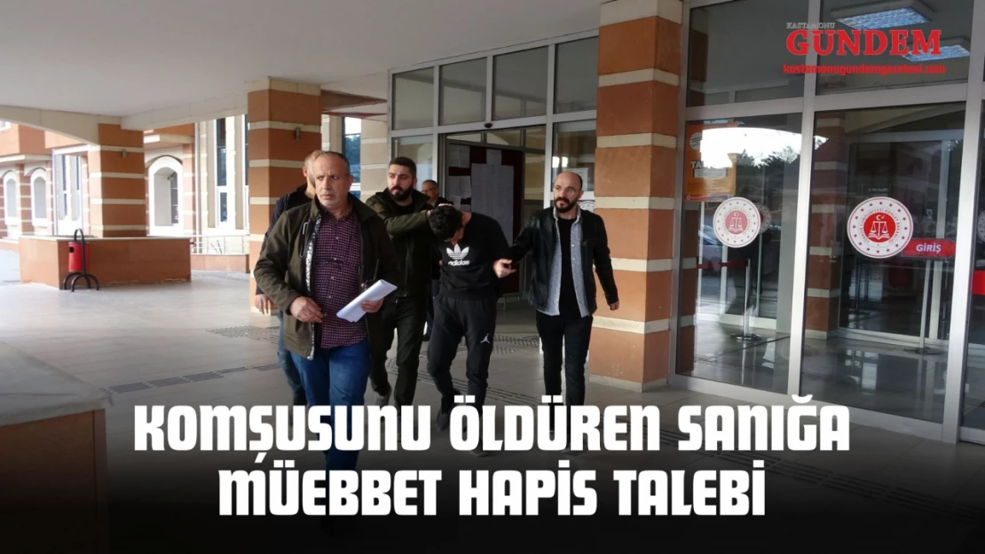 Komşusunu Öldüren Sanığa Müebbet Hapis Talebi