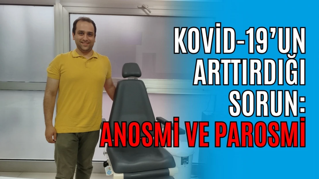 Kovid-19'un Arttırdığı Sorun: Anosmi ve Parosmi