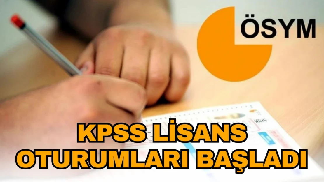 KPSS Lisans Oturumları Başladı