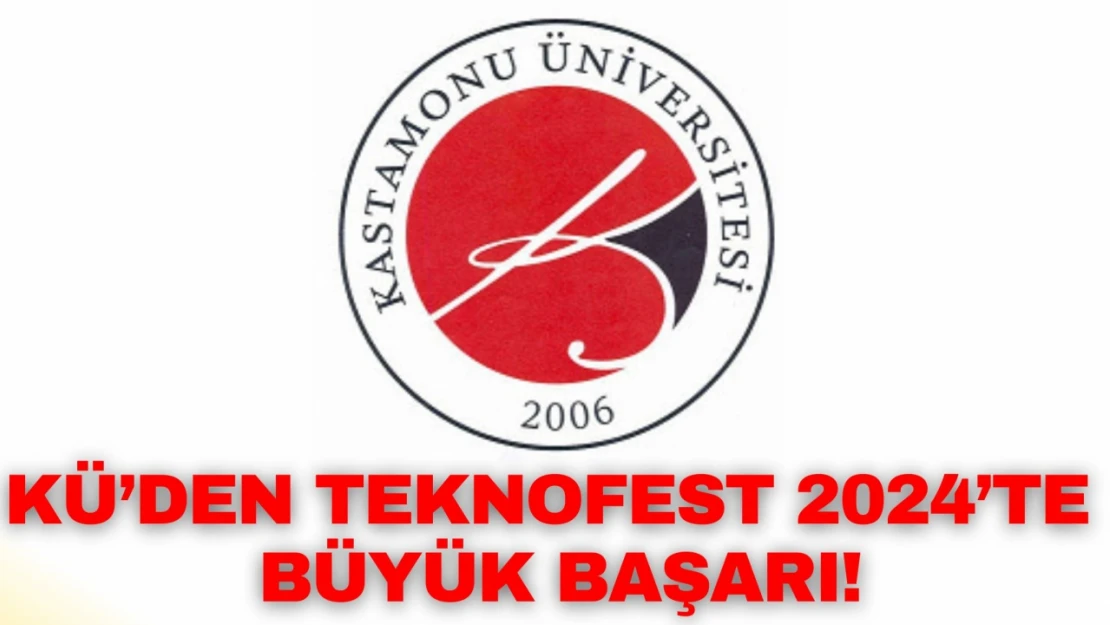 KÜ'den TEKNOFEST 2024'te Büyük Başarı!