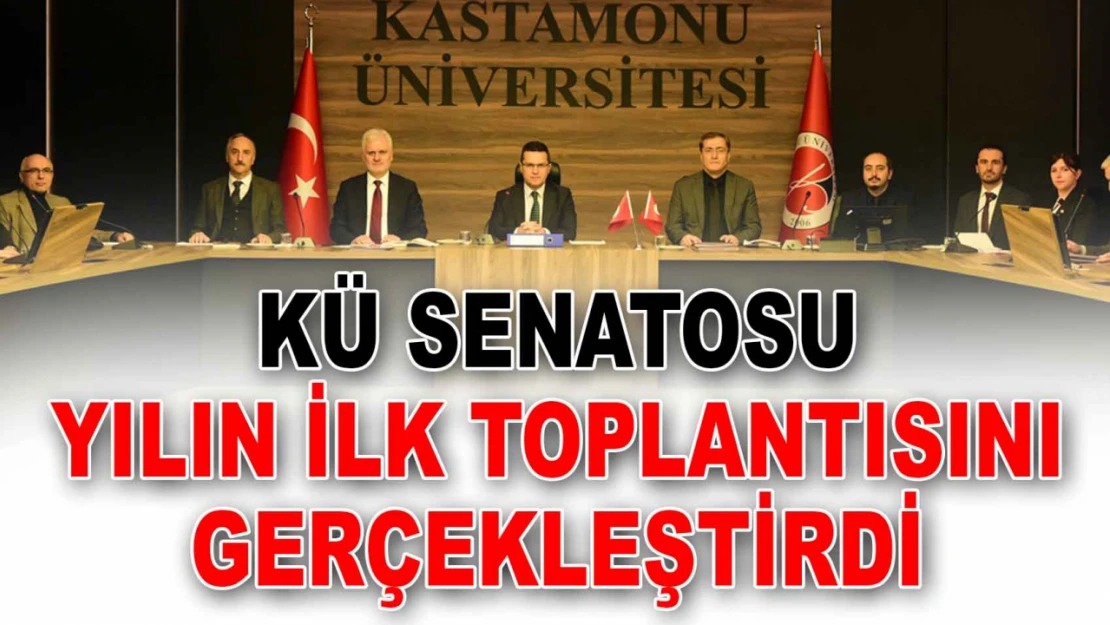 KÜ Senatosu Yılın İlk Toplantısını Gerçekleştirdi