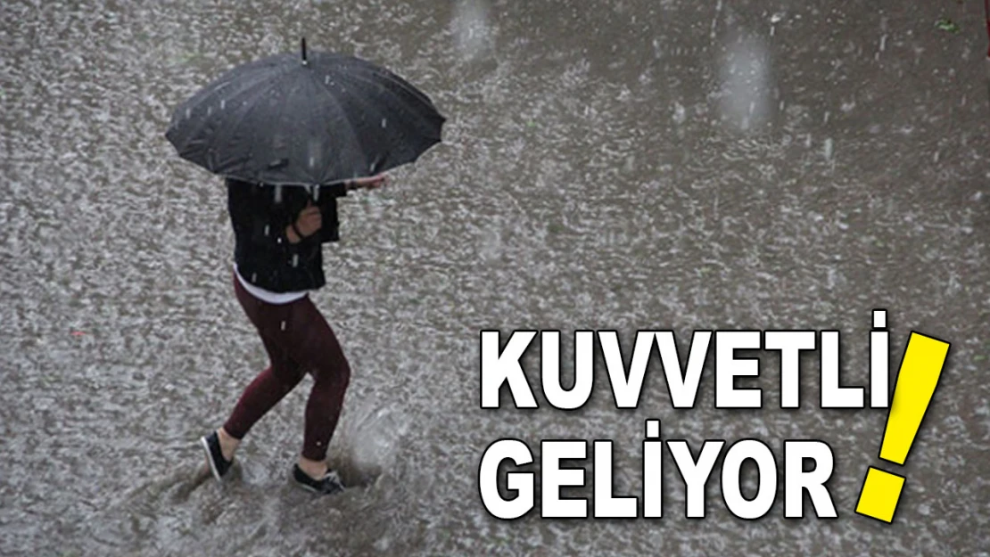 Kuvvetli Geliyor!