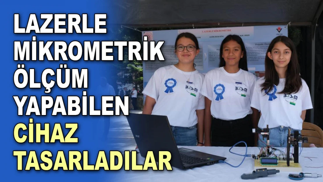 Lazerle Mikrometrik Ölçüm Yapabilen Cihaz Tasarladılar