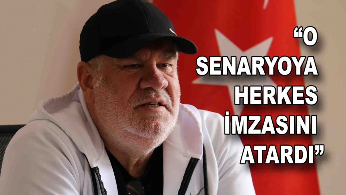 Levent Eriş: 'O Senaryoya Herkes İmzasını Atardı'