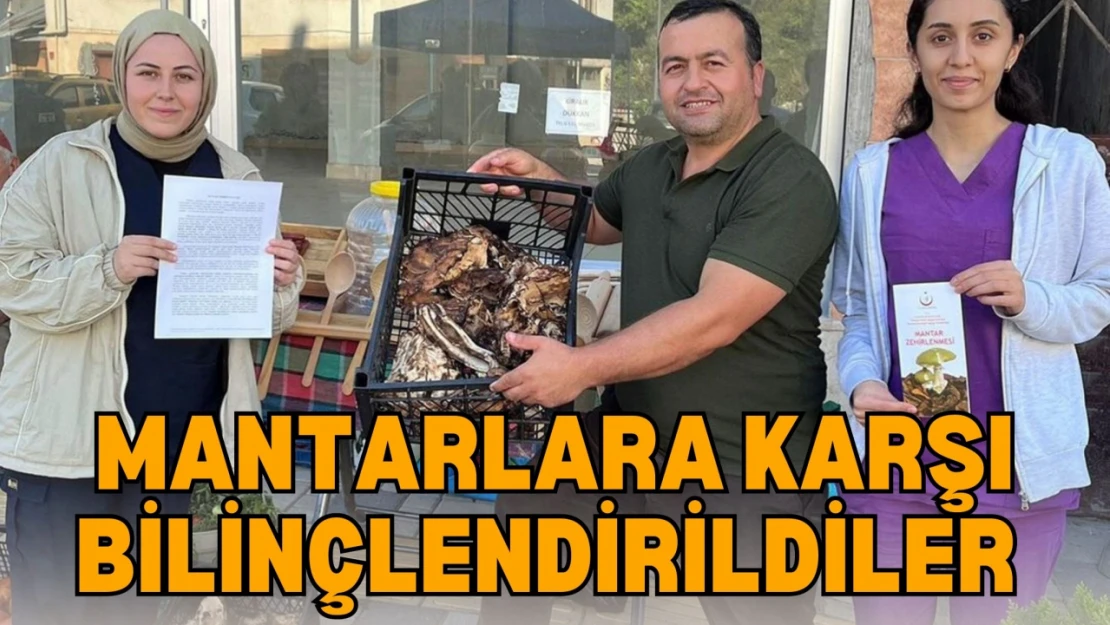 Mantarlara Karşı Bilinçlendirildiler 