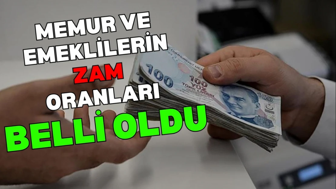 Memur ve Emeklilerin Zam Oranları Belli Oldu