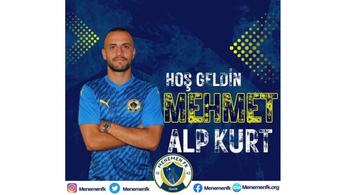 Menemen FK, Mehmet Alp Kurt'u açıkladı