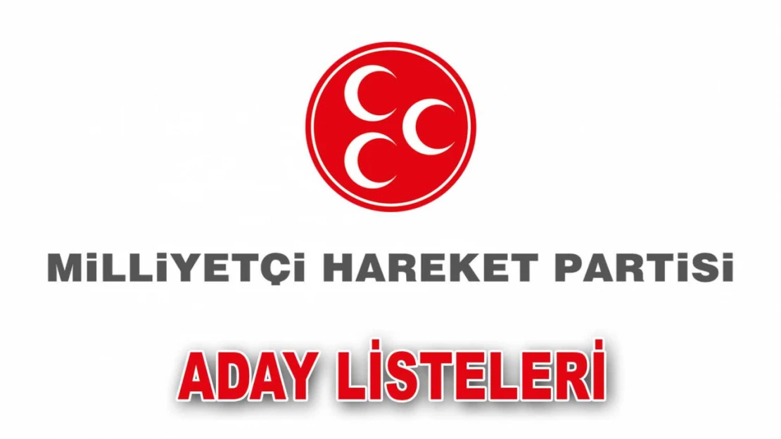 Milliyetçi Hareket Partisi Aday Listelerini Açıkladı