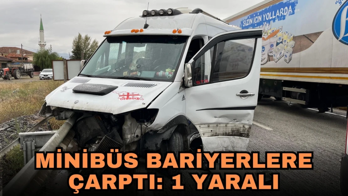 Minibüs Bariyerlere Çarptı: 1 Yaralı