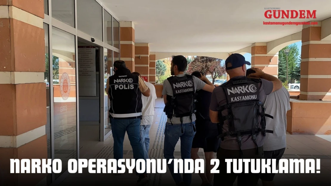 Narko Operasyonu'nda 2 Tutuklama!