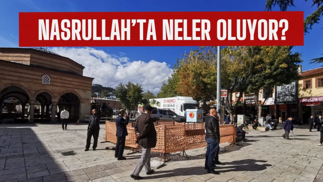 Nasrullah Meydanı'nda neler oluyor?