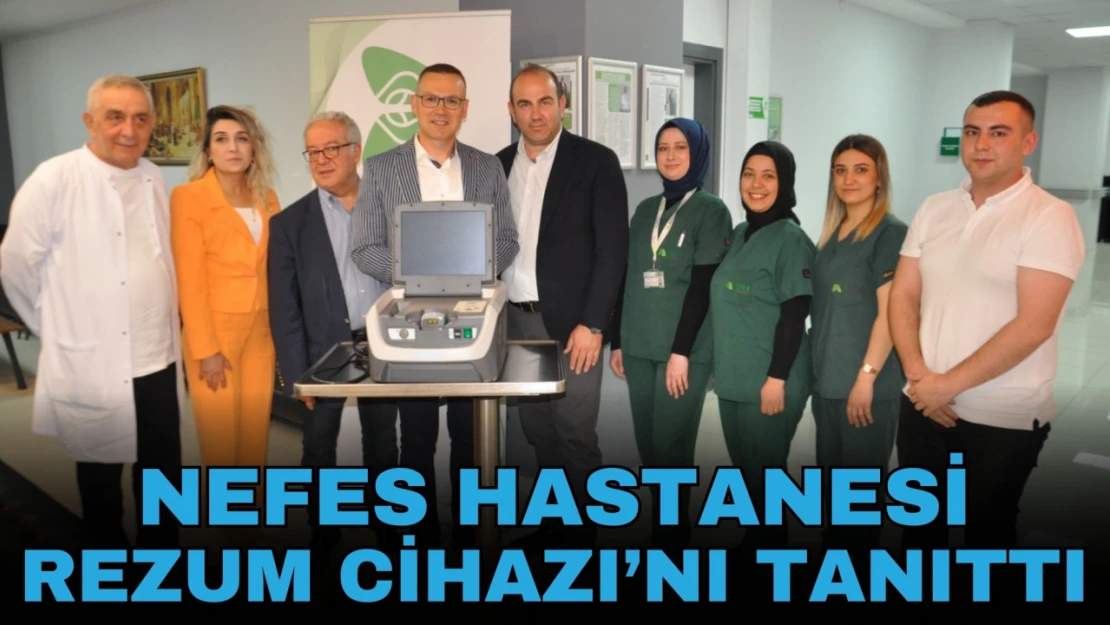 Nefes Hastanesi Rezum Cihazı'nı Tanıttı