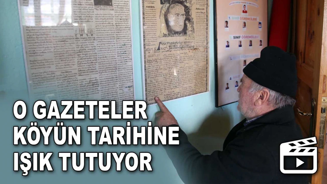 O Gazeteler Köyün Tarihine Işık Tutuyor