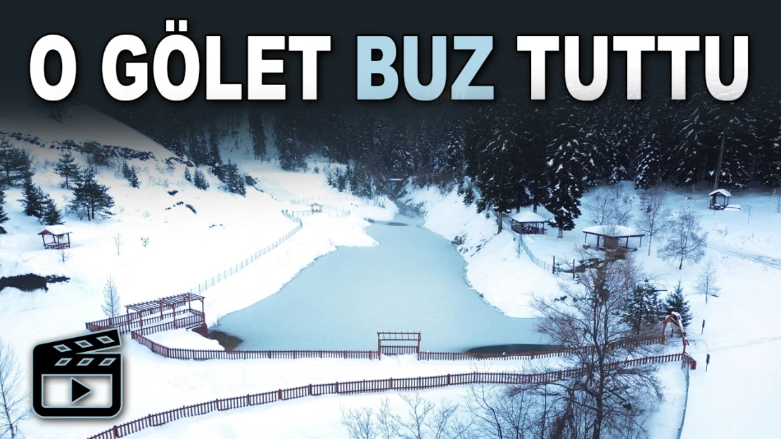 O Gölet Buz Tuttu 