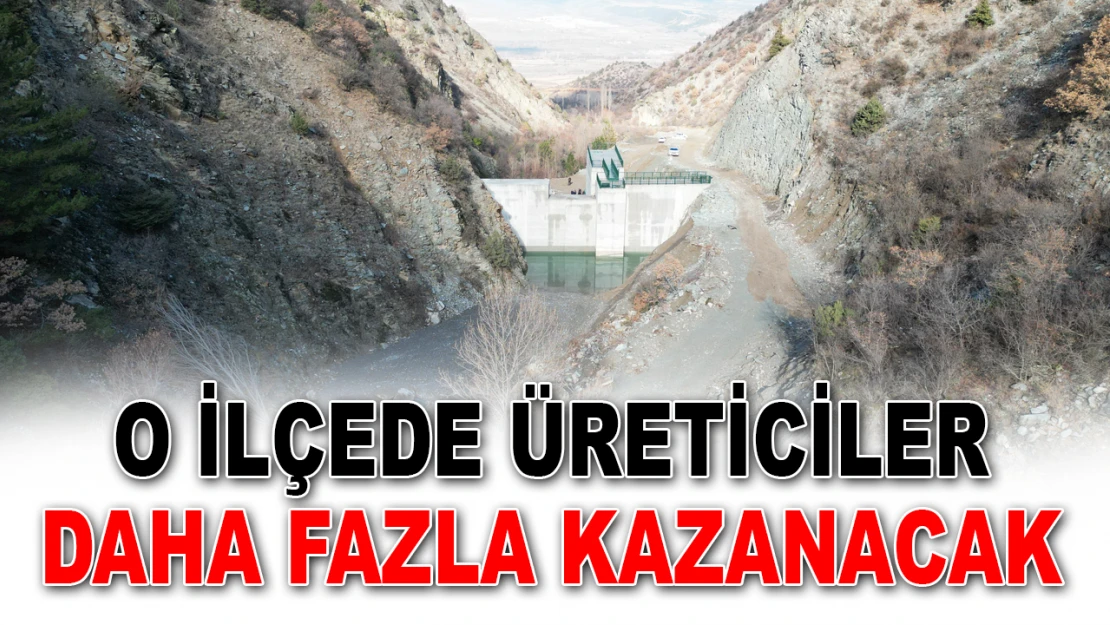 O İlçede Üreticiler Daha Fazla Kazanacak