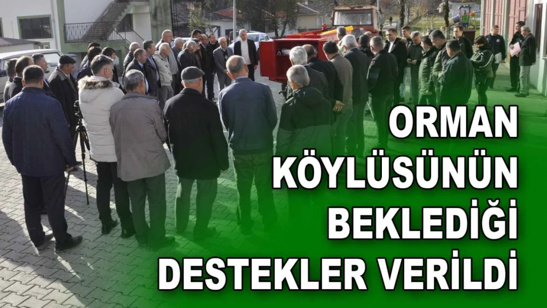 Orman Köylüsünün Beklediği Destekler Verildi