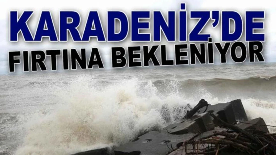 Orta Karadeniz'de Fırtına Uyarısı