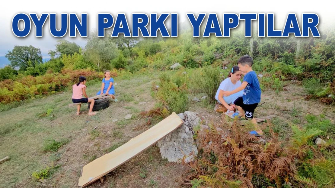 Oyun Parkı Yaptılar