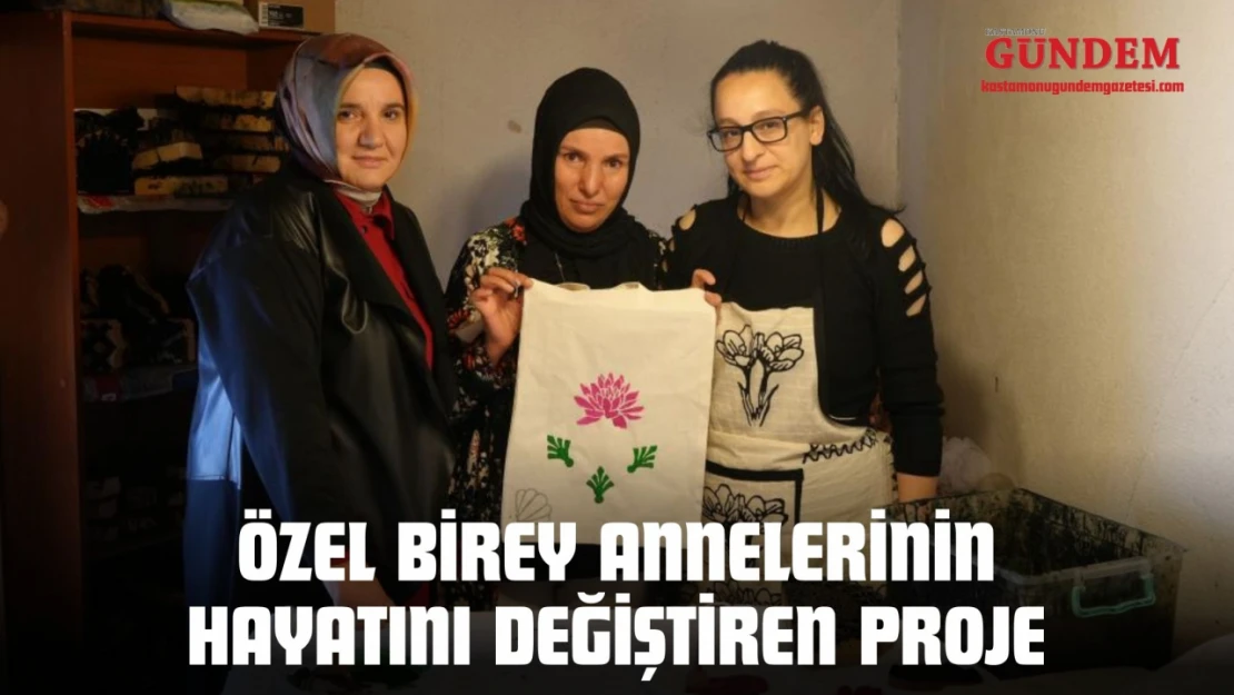 Özel Birey Annelerinin Hayatını Değiştiren Proje