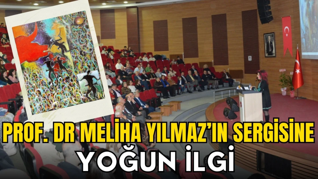 Prof. Dr. Meliha Yılmaz'ın Sergisine Yoğun İlgi