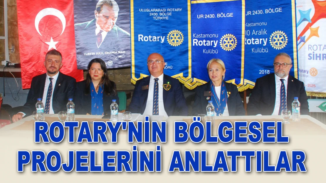 Rotary'nin Bölgesel Projelerini Anlattılar