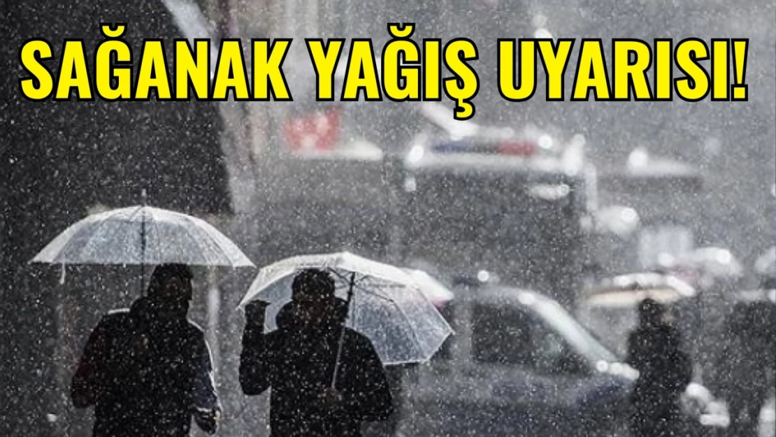 Sağanak Yağış Uyarısı!