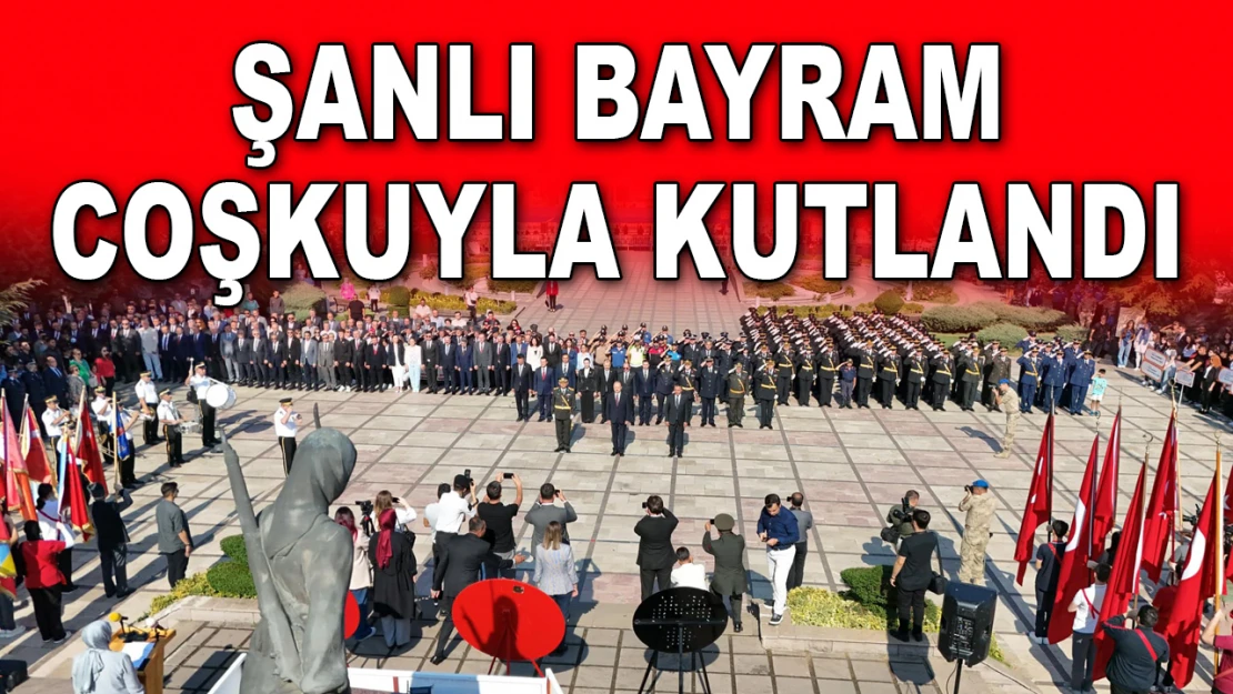 Şanlı Bayram Coşkuyla Kutlandı