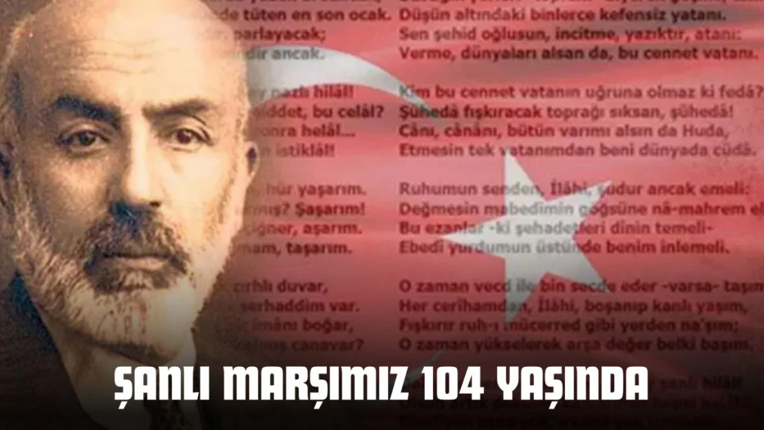 Şanlı Marşımız 104 Yaşında