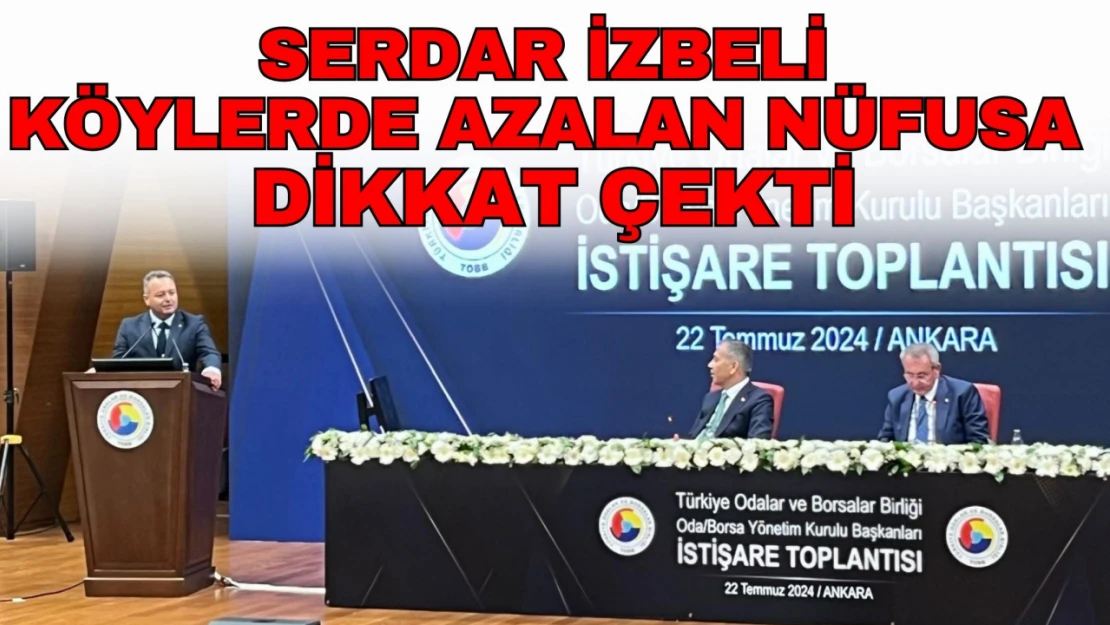 Serdar İzbeli, Köylerde Azalan Nüfusa Dikkat Çekti