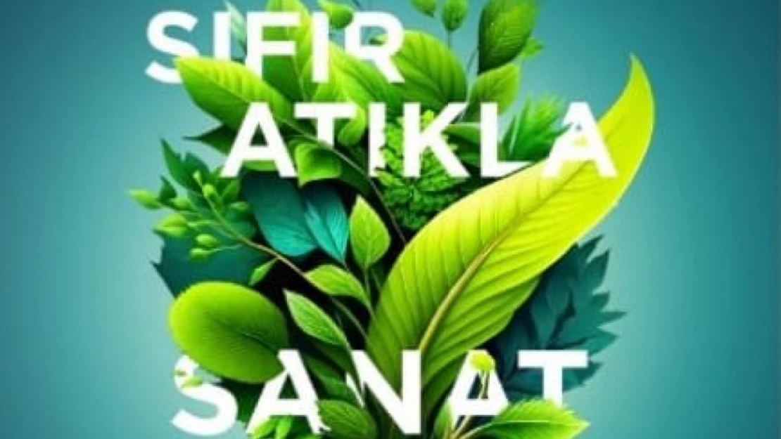 Sıfır Atıkla Sanat Yarışması Düzenlendi