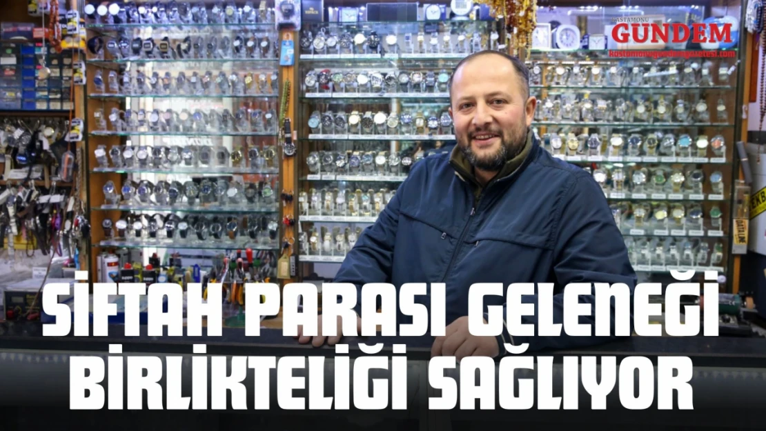 Siftah Parası Geleneği Birlikteliği Sağlıyor