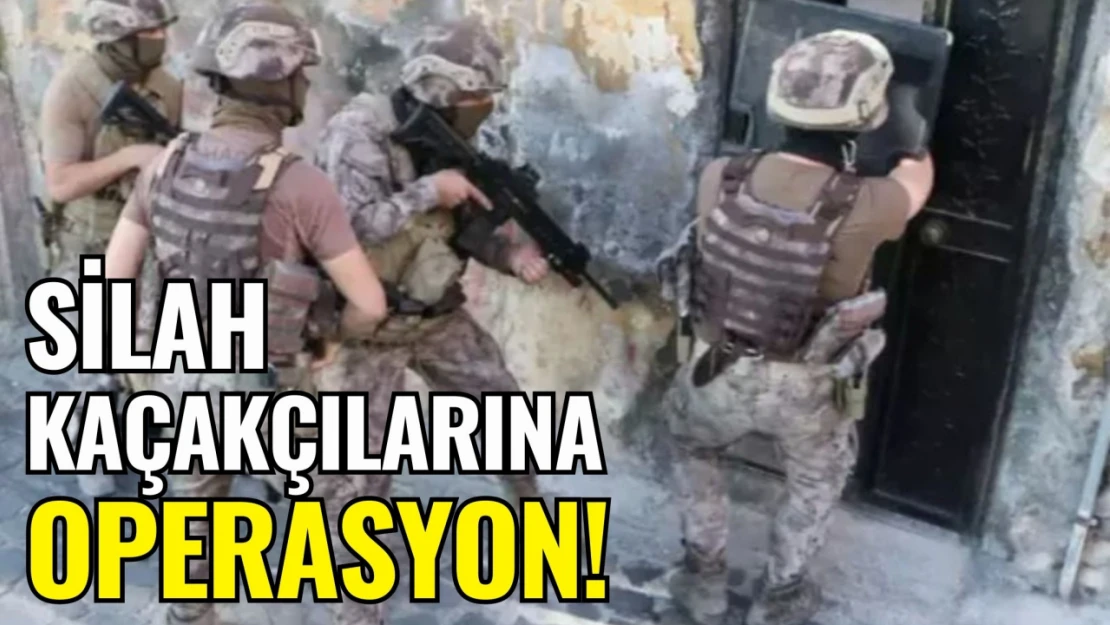 Silah Kaçakçılarına Operasyon!