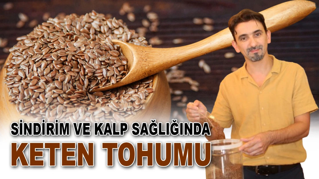 Sindirim Ve Kalp Sağlığında Keten Tohumu